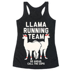 Llama Running Team - Go Ahead, Call The Cops Racerback Tank