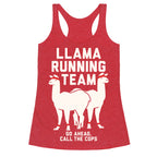 Llama Running Team - Go Ahead, Call The Cops Racerback Tank