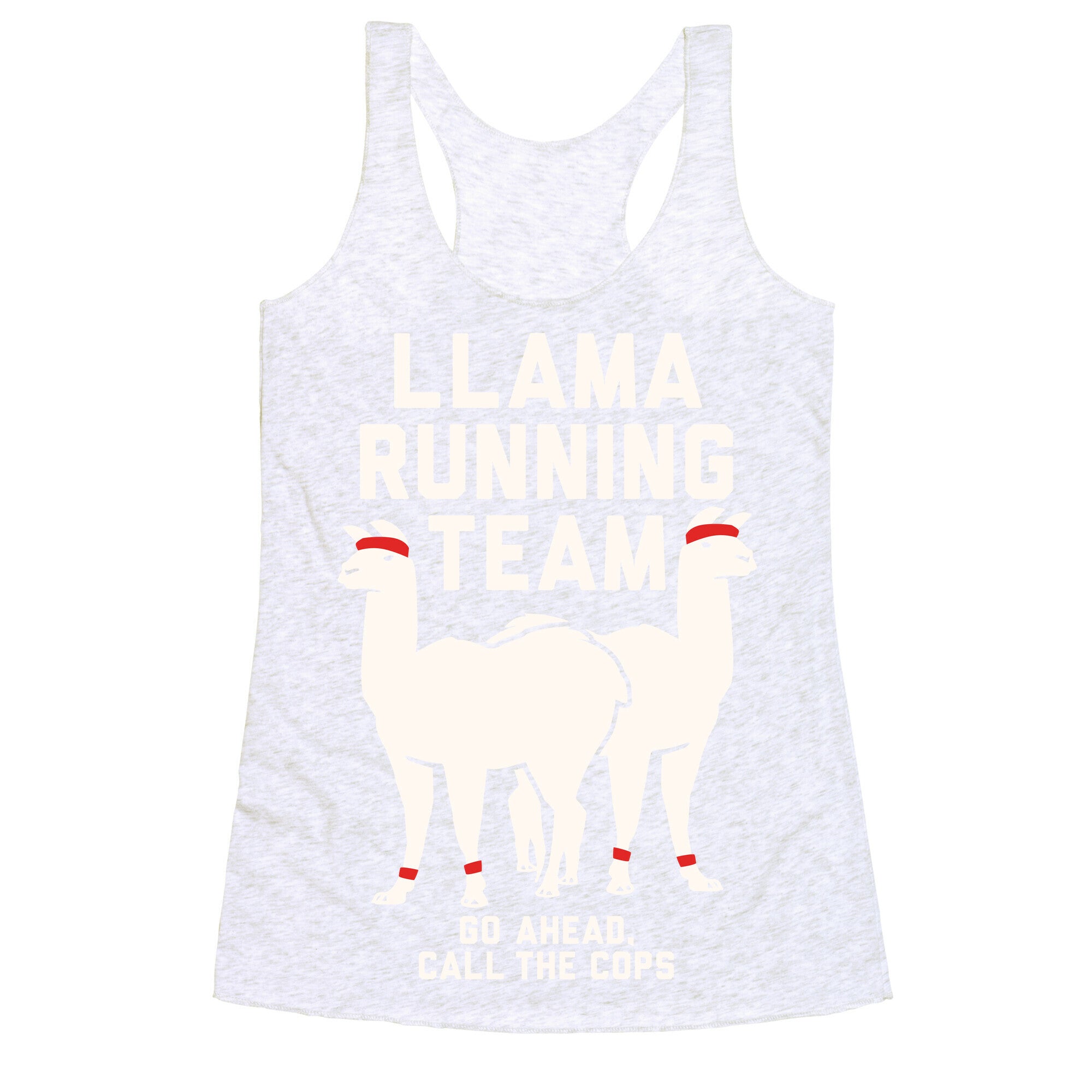 Llama Running Team - Go Ahead, Call The Cops Racerback Tank