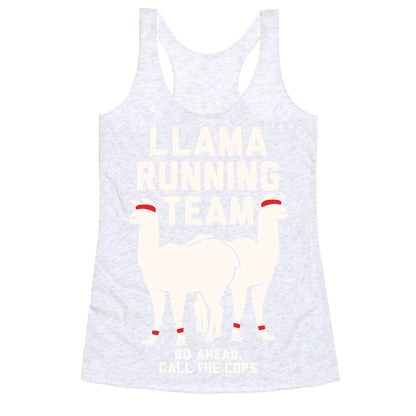 Llama Running Team - Go Ahead, Call The Cops Racerback Tank