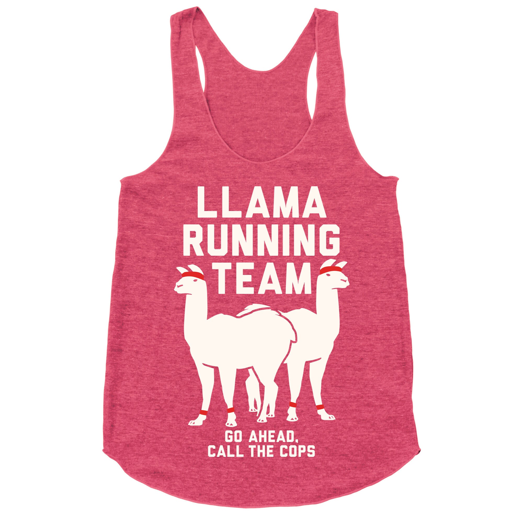 Llama Running Team - Go Ahead, Call The Cops Racerback Tank