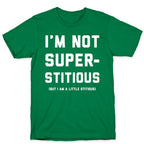 I'm Not Superstitious, but I am a Little Stitious T-Shirt