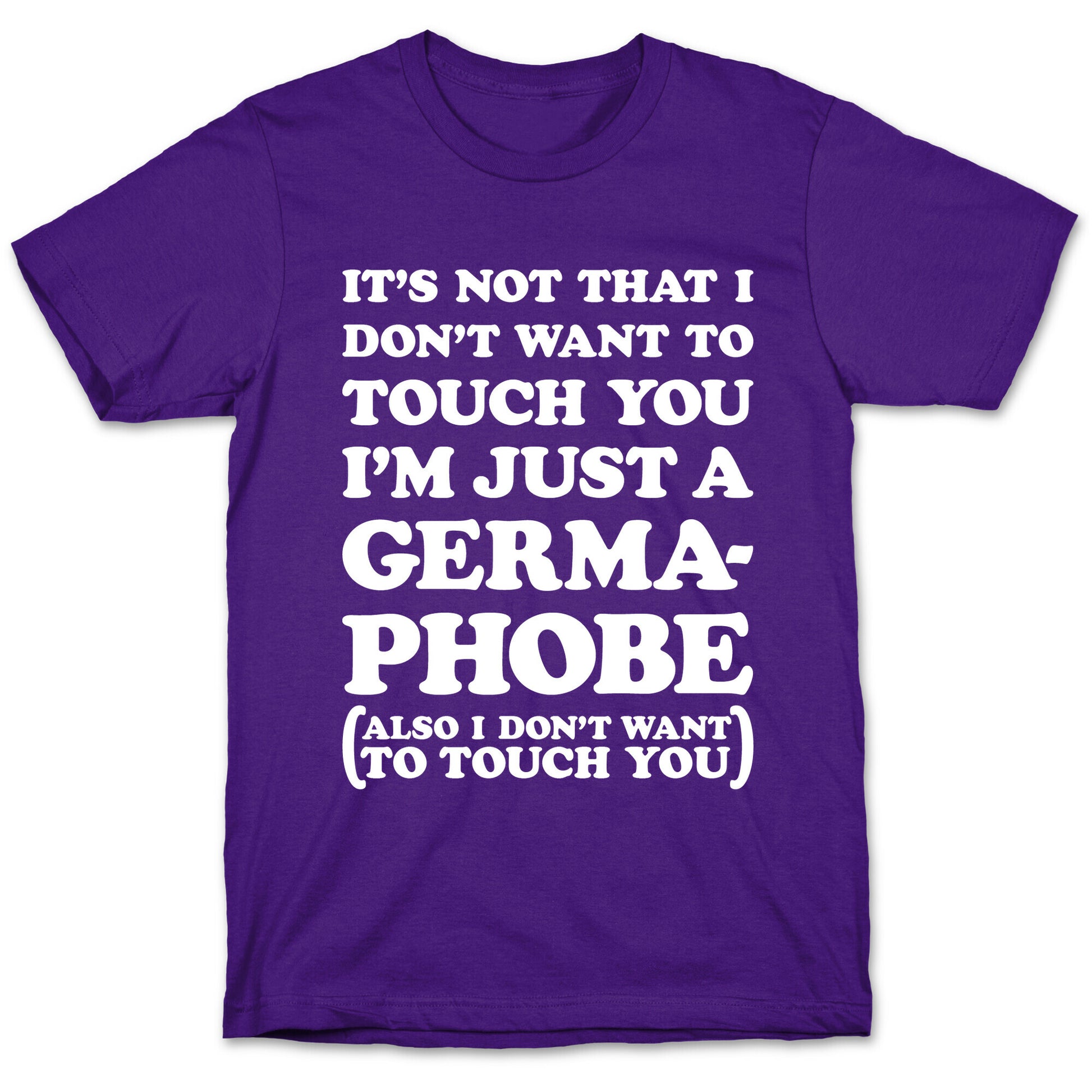 I'm A Germaphobe T-Shirt