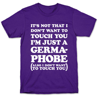 I'm A Germaphobe T-Shirt