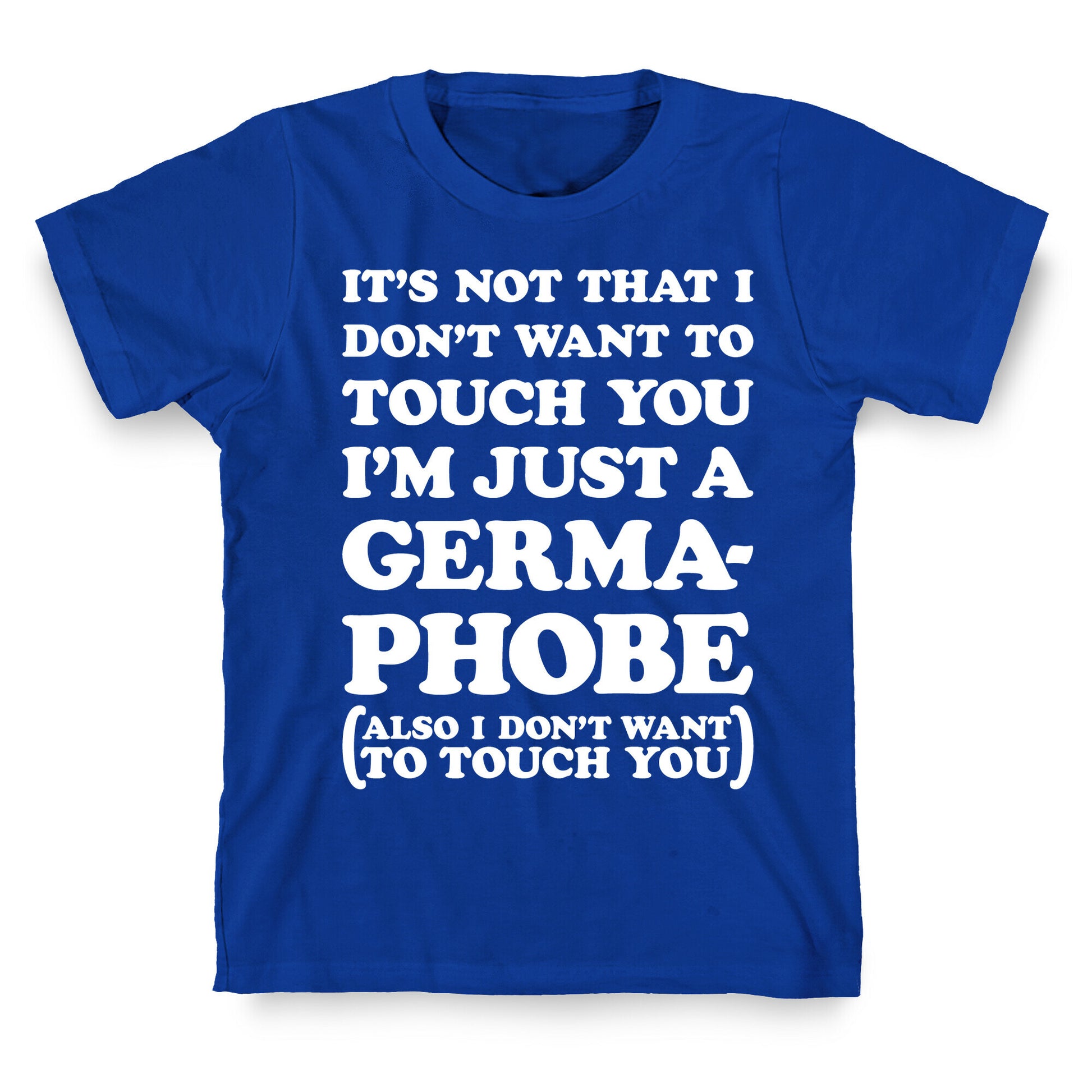 I'm A Germaphobe T-Shirt