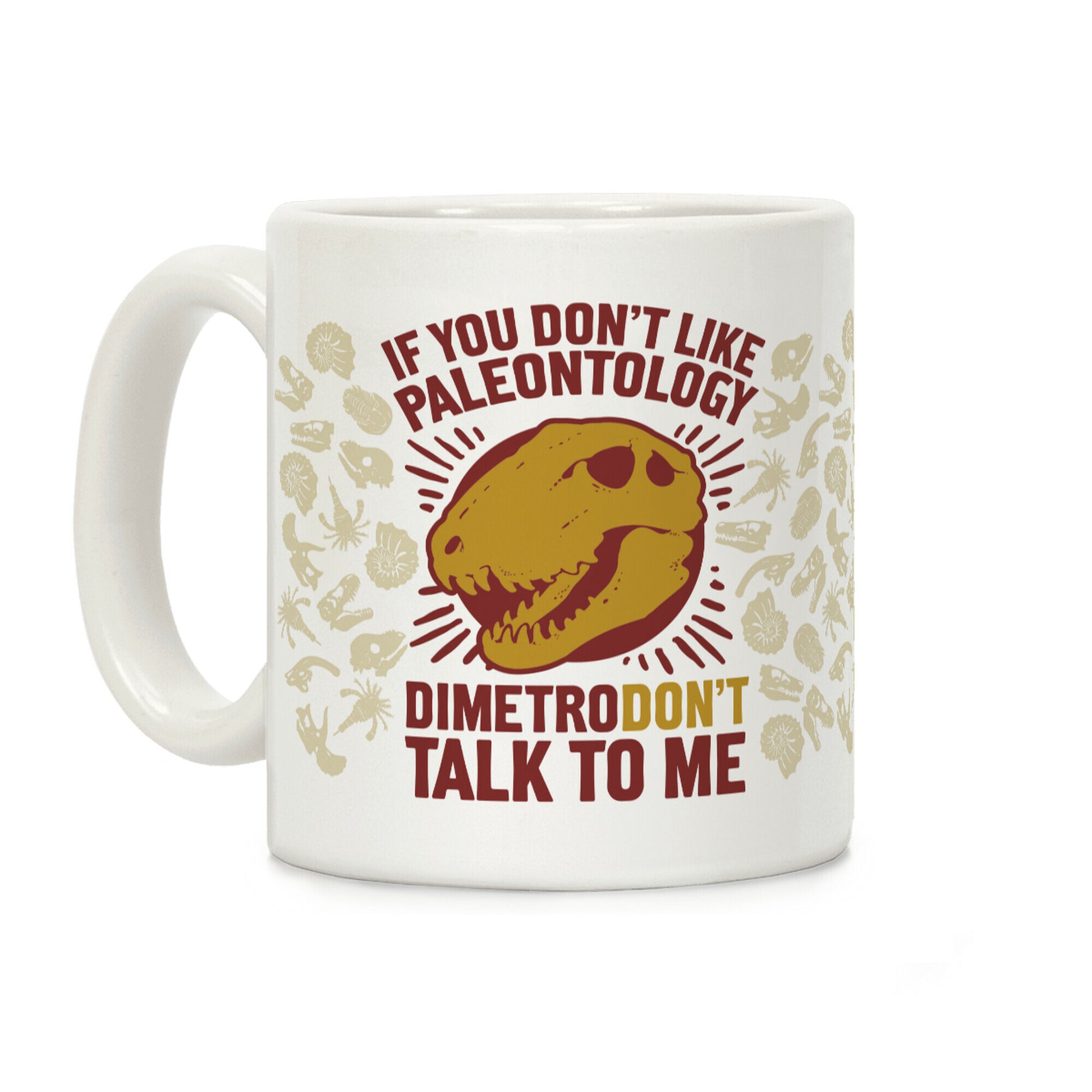 DimetroDON'T Talk to Me Coffee Mug