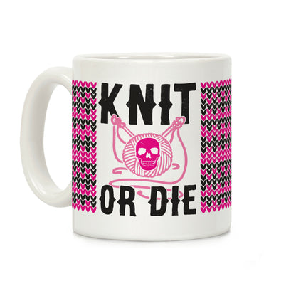 Knit or Die Coffee Mug