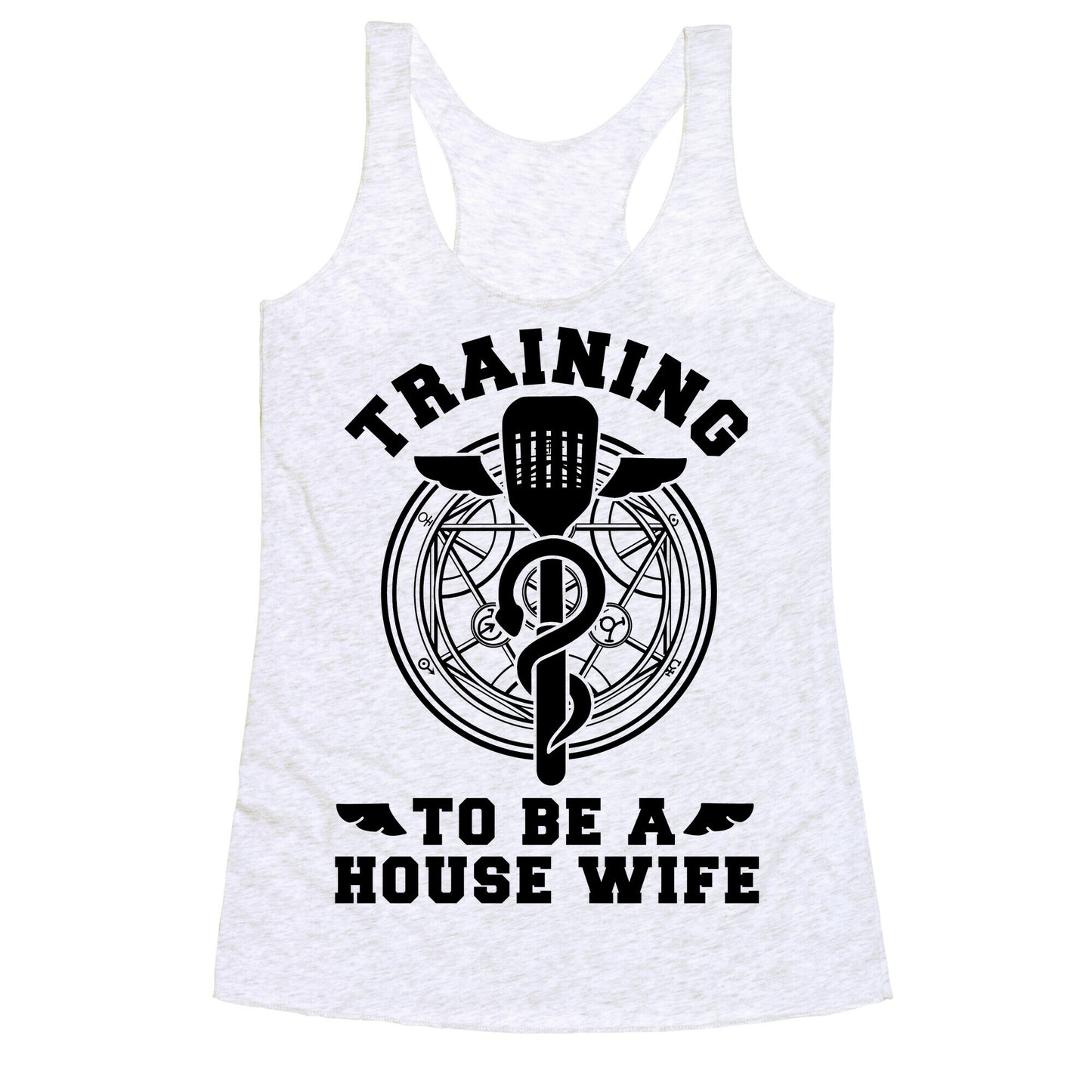 Training to Be a House Wife Racerback Tank