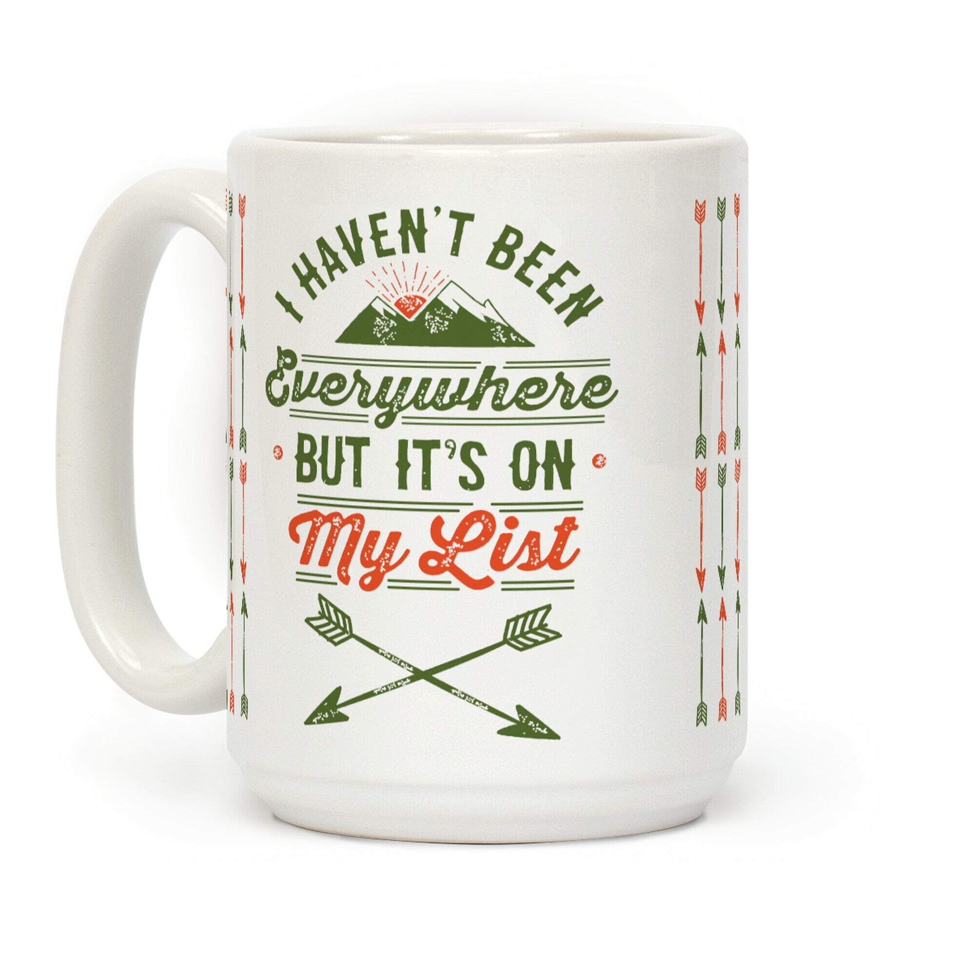 I Haven't Been Everywhere But It's On My List Coffee Mug