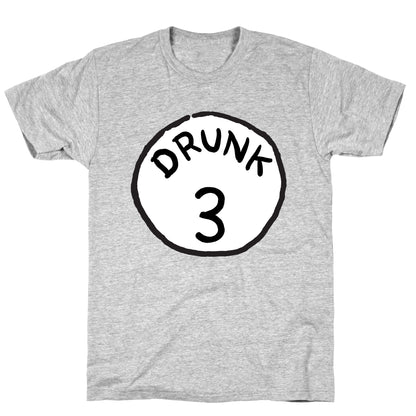Drunk 3 T-Shirt