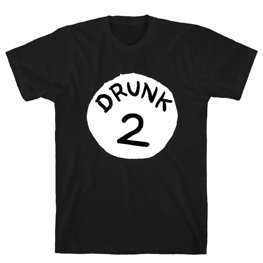 Drunk 2 T-Shirt