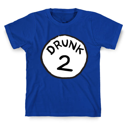 Drunk 2 T-Shirt