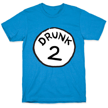 Drunk 2 T-Shirt