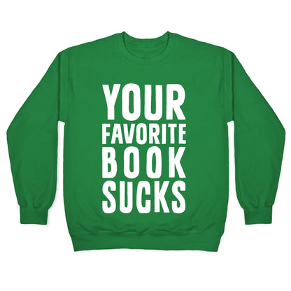 Your Favorite Book Sucks Crewneck Sweatshirt