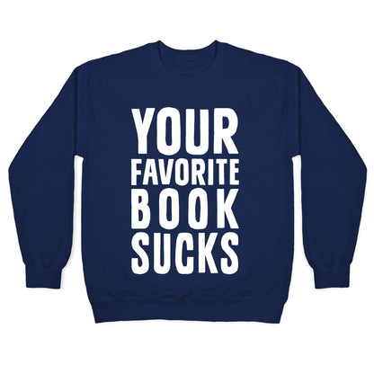 Your Favorite Book Sucks Crewneck Sweatshirt