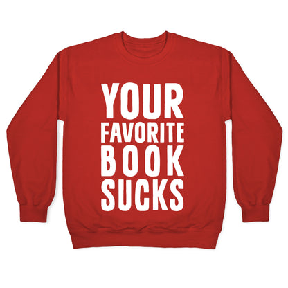 Your Favorite Book Sucks Crewneck Sweatshirt