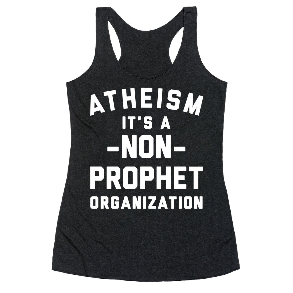Atheism A Non-Prophet Organization Racerback Tank