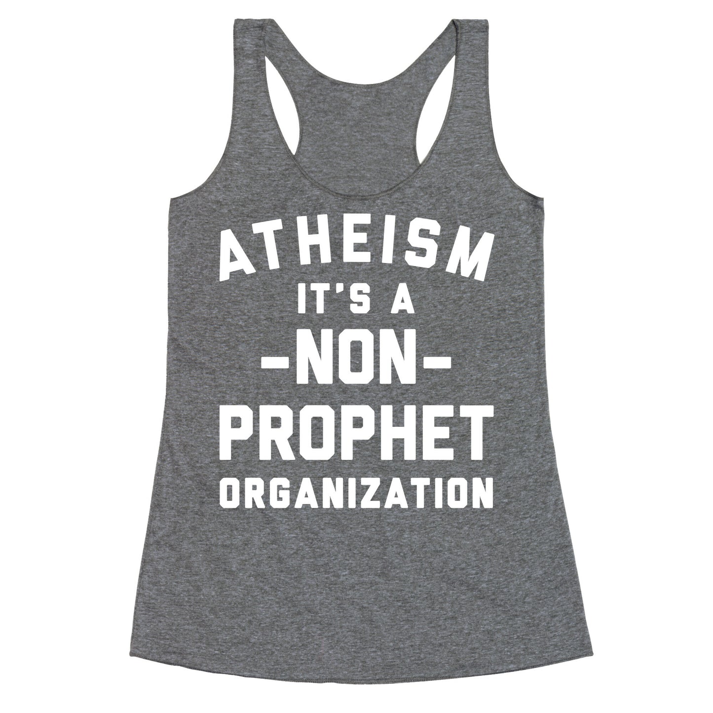 Atheism A Non-Prophet Organization Racerback Tank