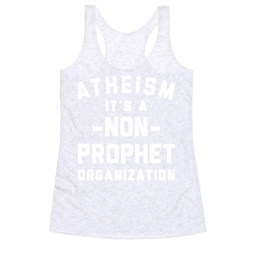 Atheism A Non-Prophet Organization Racerback Tank