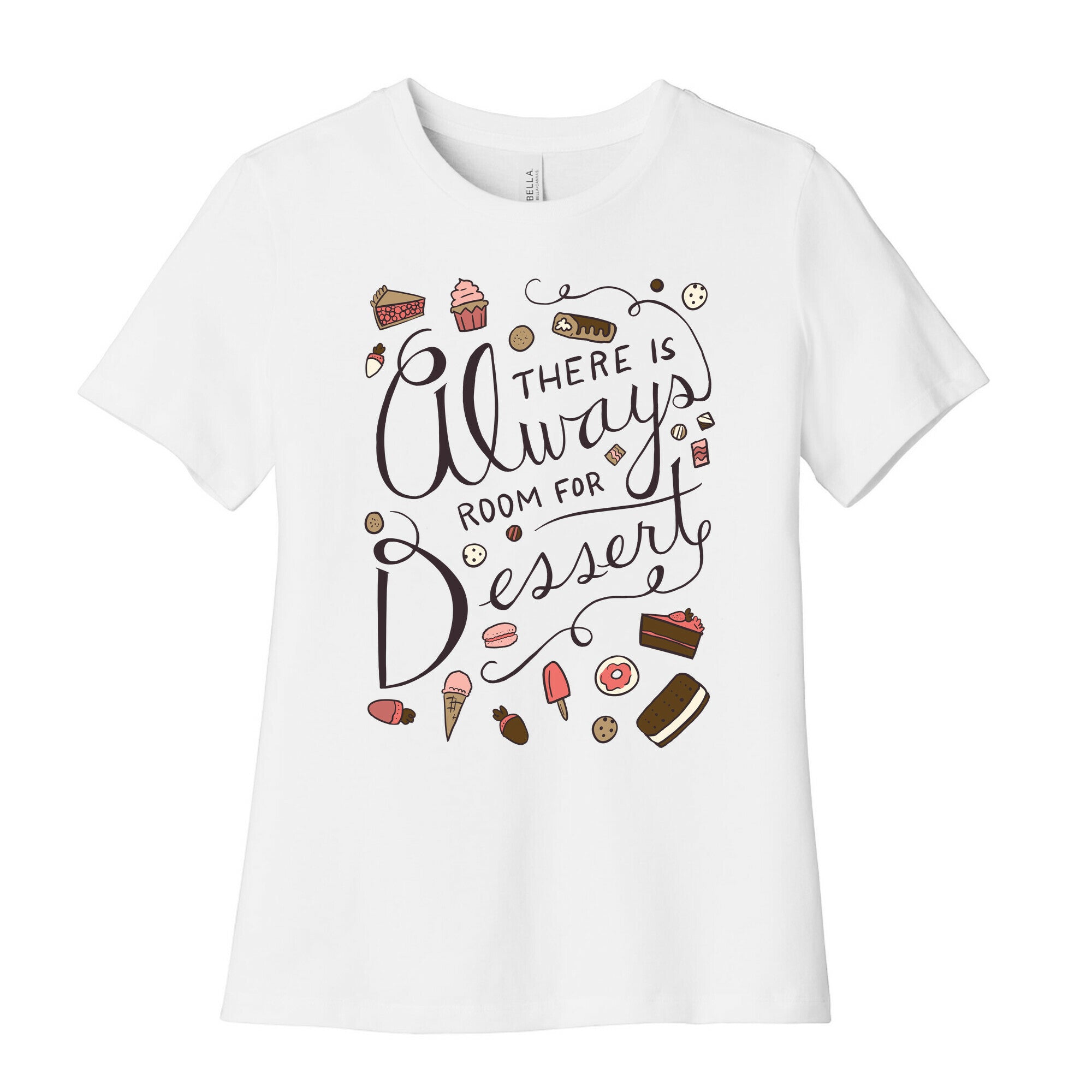 There Is Always Room For Dessert Women's Cotton Tee