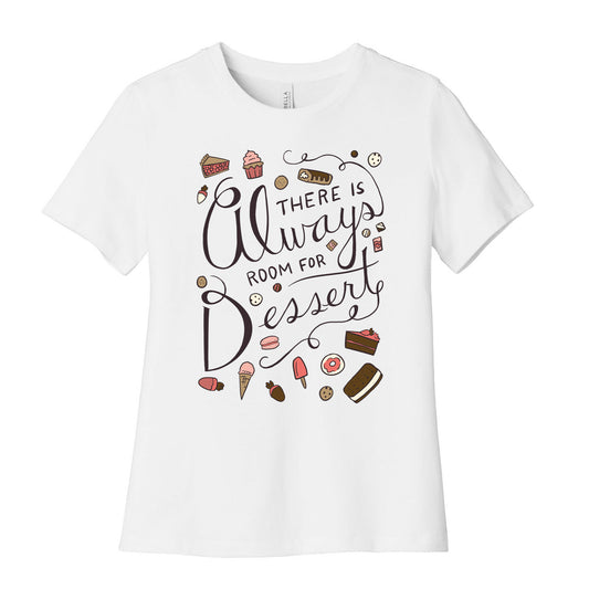 There Is Always Room For Dessert Women's Cotton Tee