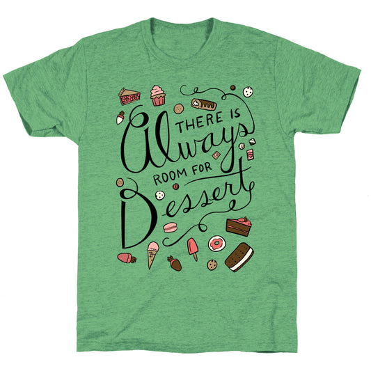 There Is Always Room For Dessert Unisex Triblend Tee