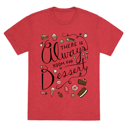 There Is Always Room For Dessert Unisex Triblend Tee