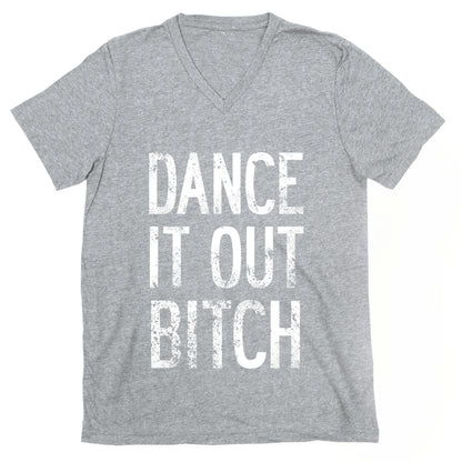Dance It Out Bitch V-Neck