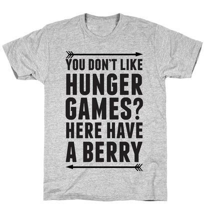 You Don't Like Hunger Games? Here Have A Berry T-Shirt