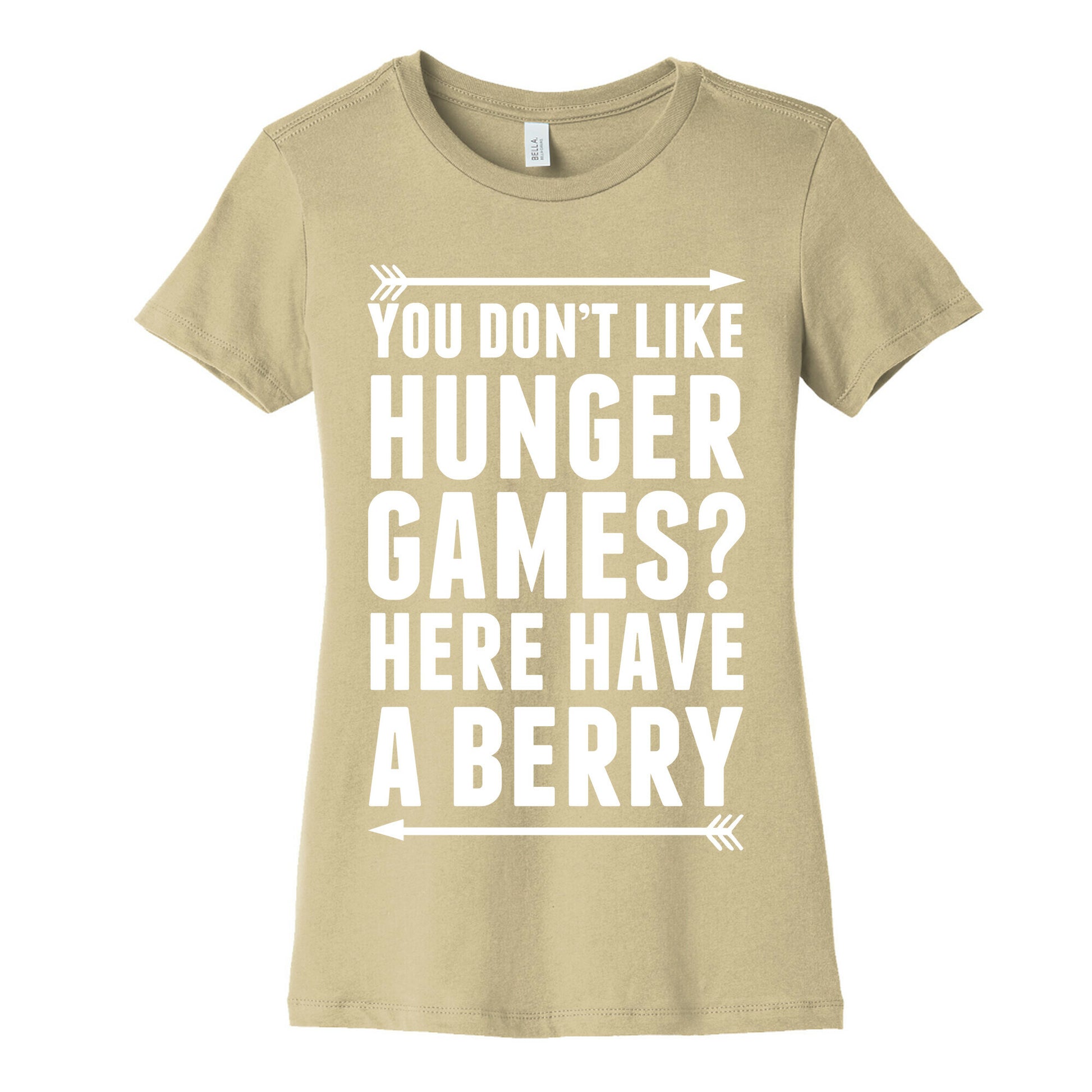 You Don't Like Hunger Games? Here Have A Berry Women's Cotton Tee