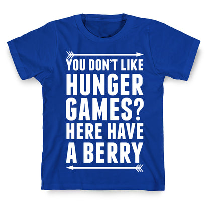 You Don't Like Hunger Games? Here Have A Berry T-Shirt
