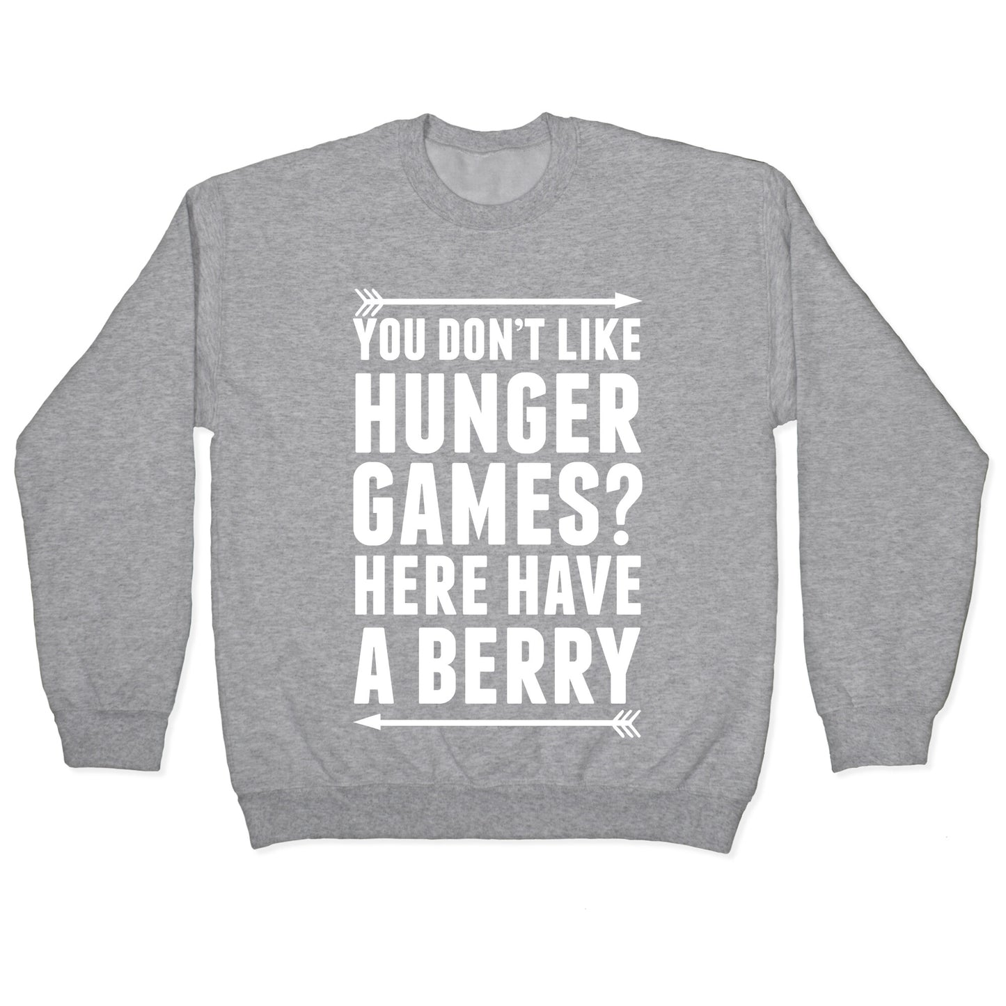 You Don't Like Hunger Games? Here Have A Berry Crewneck Sweatshirt