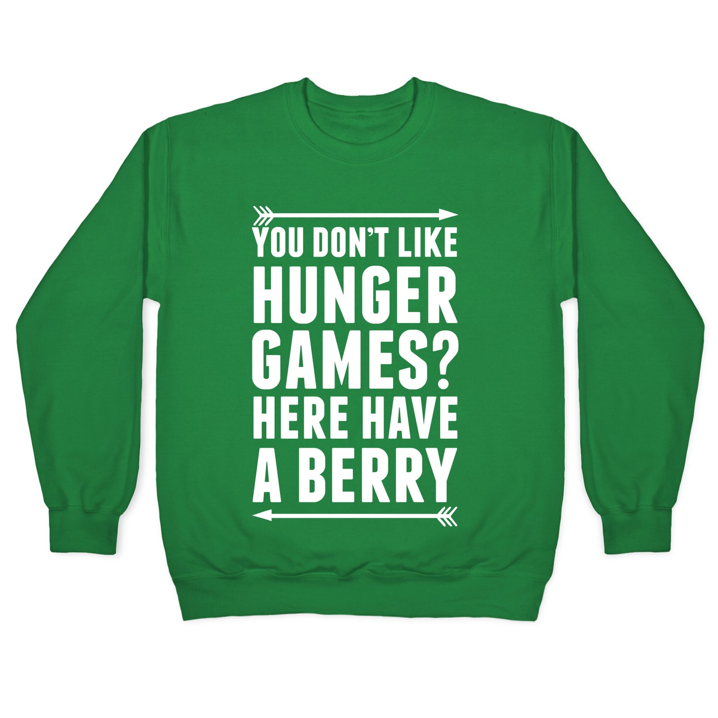 You Don't Like Hunger Games? Here Have A Berry Crewneck Sweatshirt