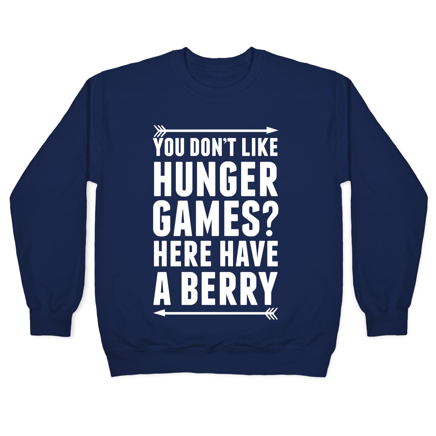 You Don't Like Hunger Games? Here Have A Berry Crewneck Sweatshirt