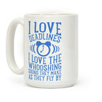 I Love Deadlines Coffee Mug
