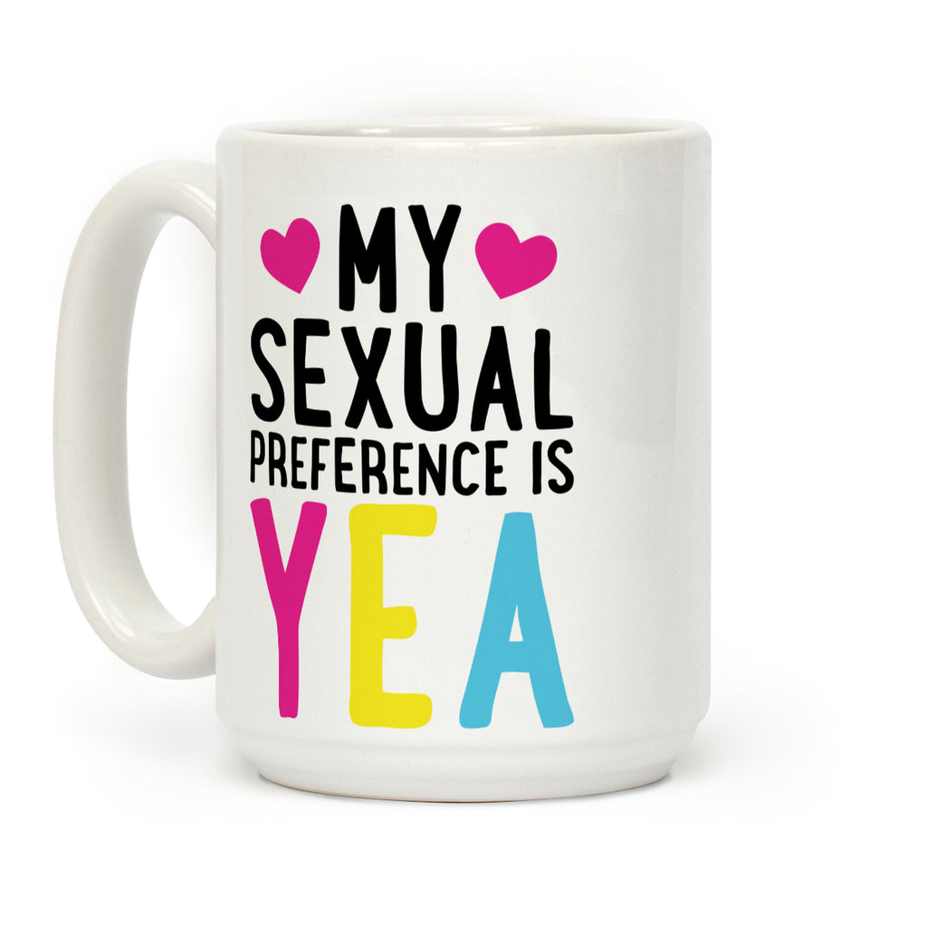 My Sexual Preference Is Yea Coffee Mug