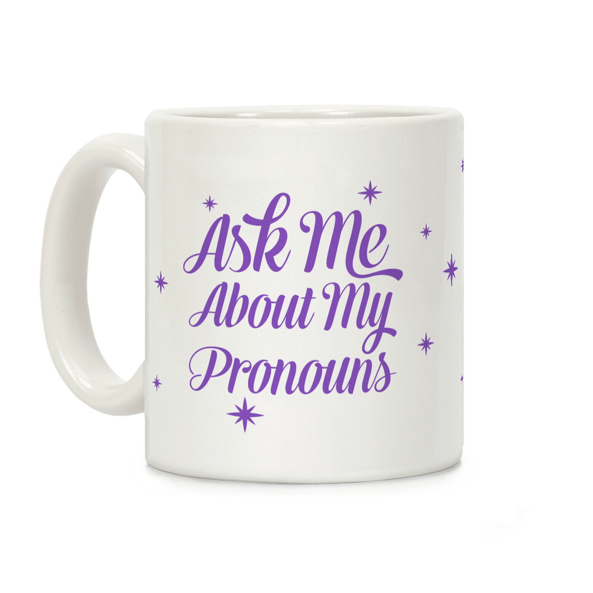 Ask Me About My Pronouns Coffee Mug
