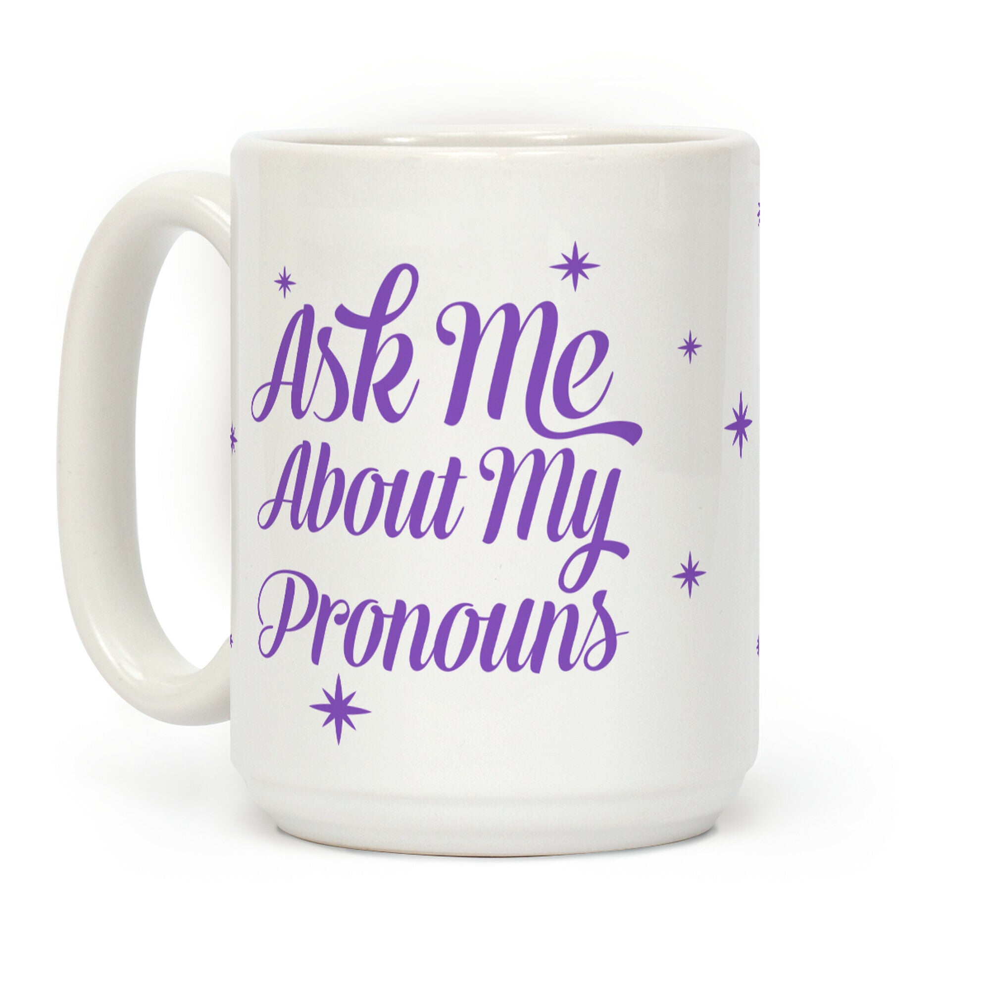 Ask Me About My Pronouns Coffee Mug