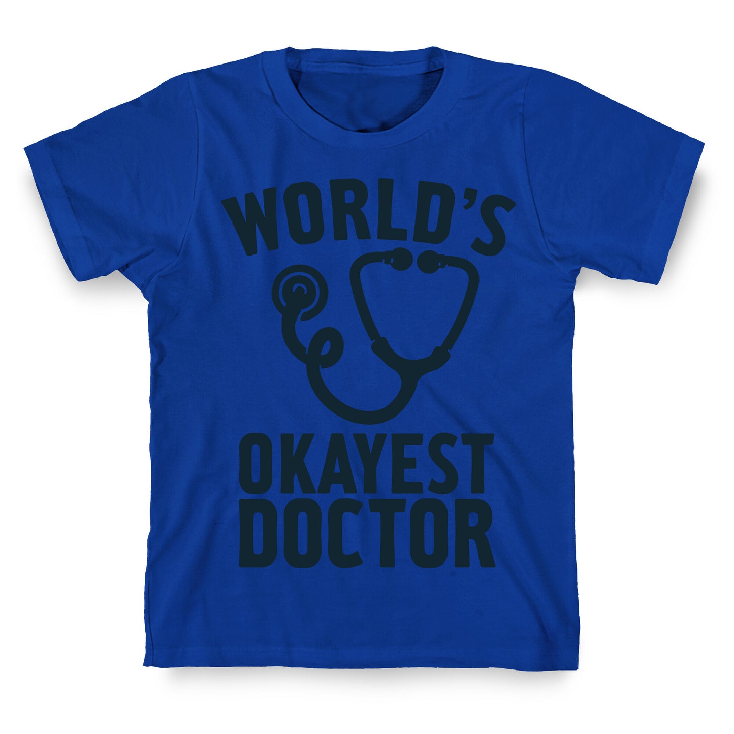 World's Okayest Doctor T-Shirt