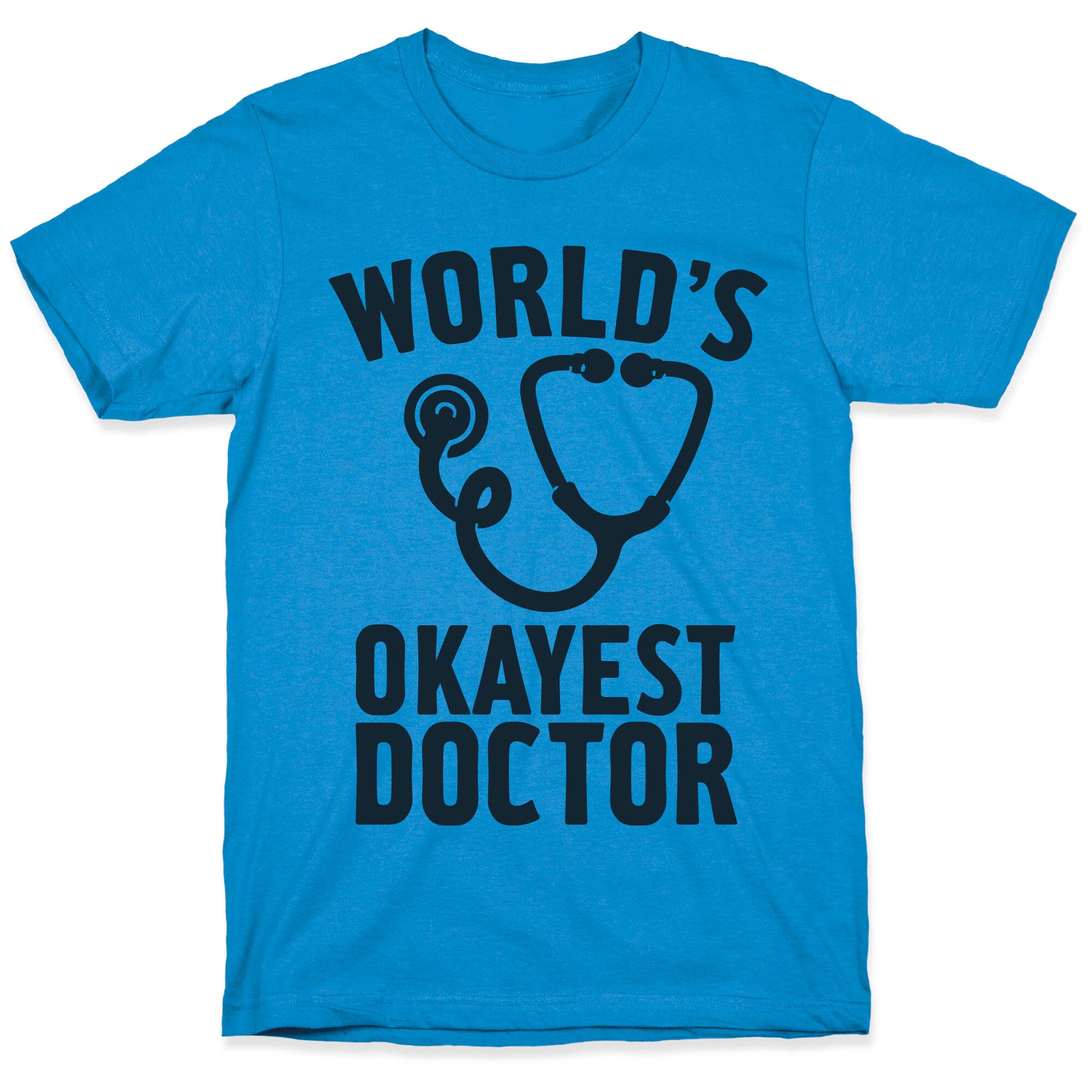 World's Okayest Doctor T-Shirt