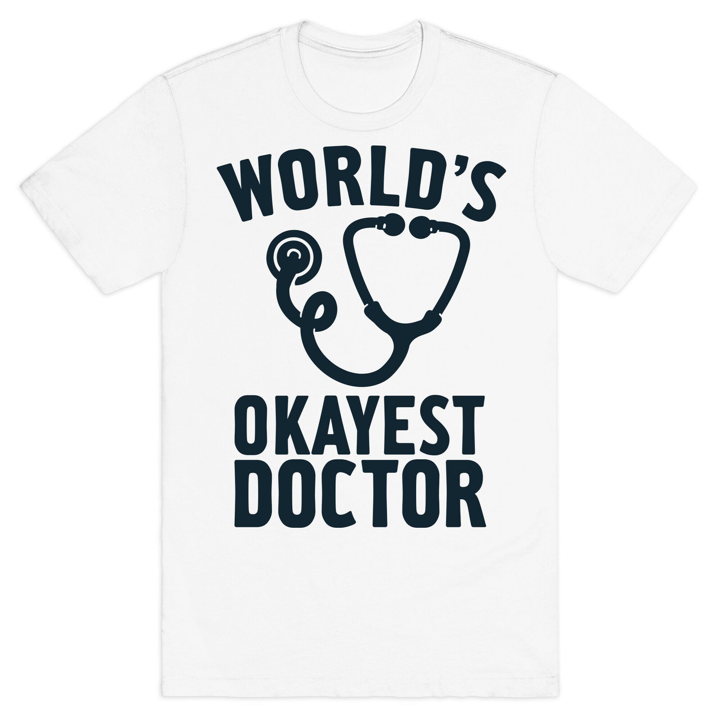 World's Okayest Doctor T-Shirt