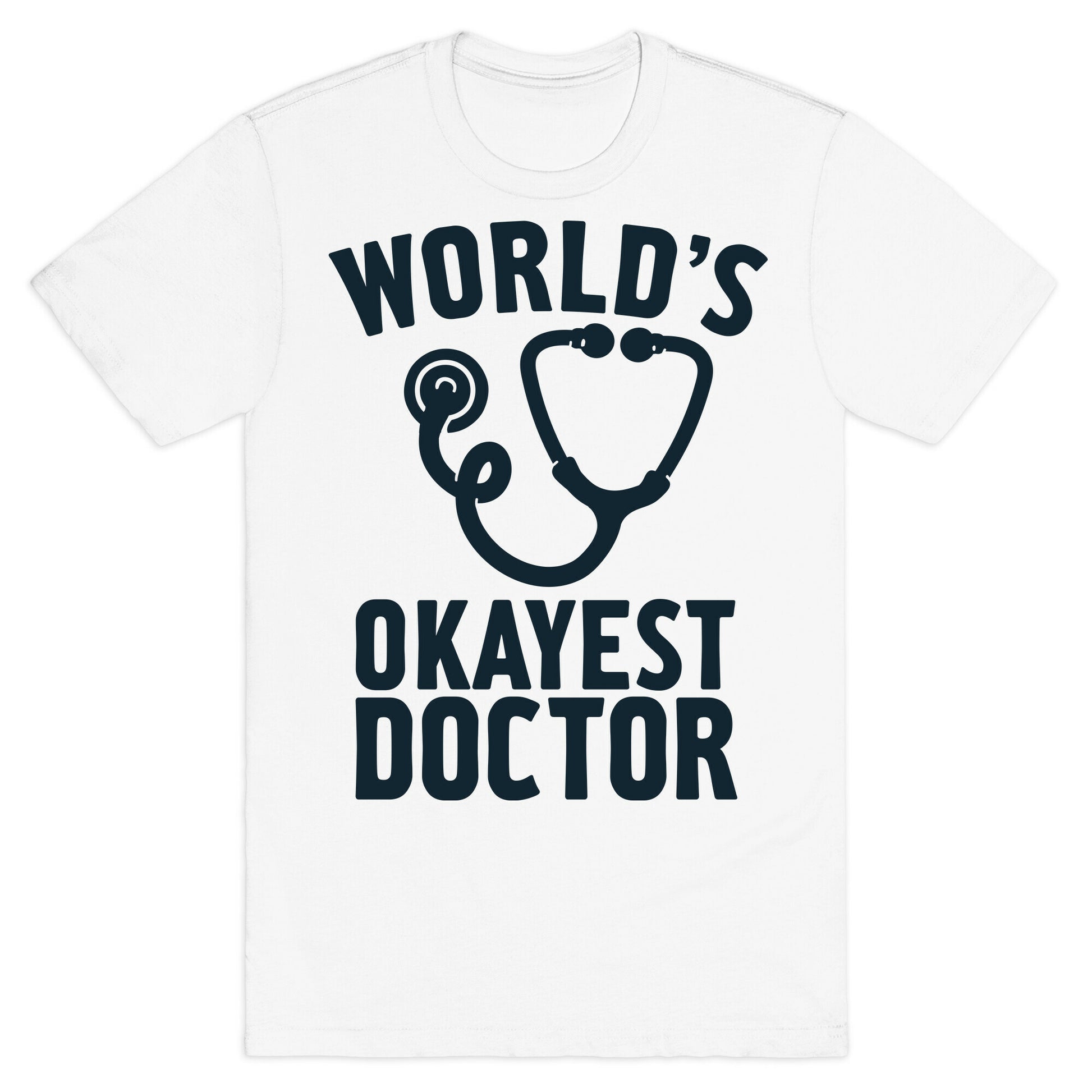 World's Okayest Doctor T-Shirt
