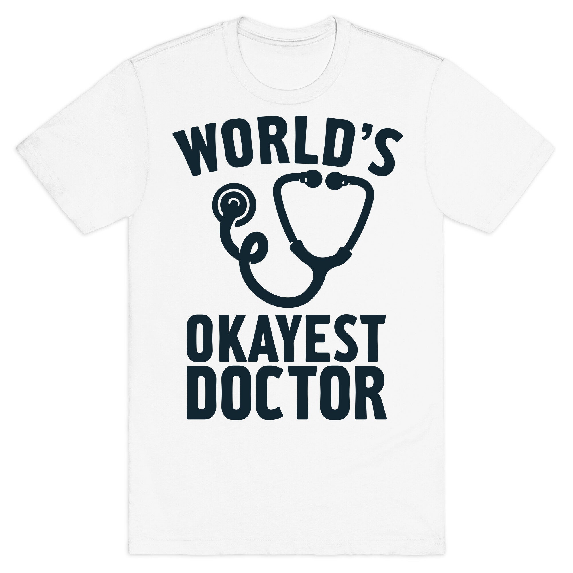 World's Okayest Doctor T-Shirt