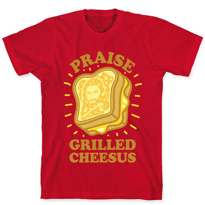 Praise Grilled Cheesus T-Shirt