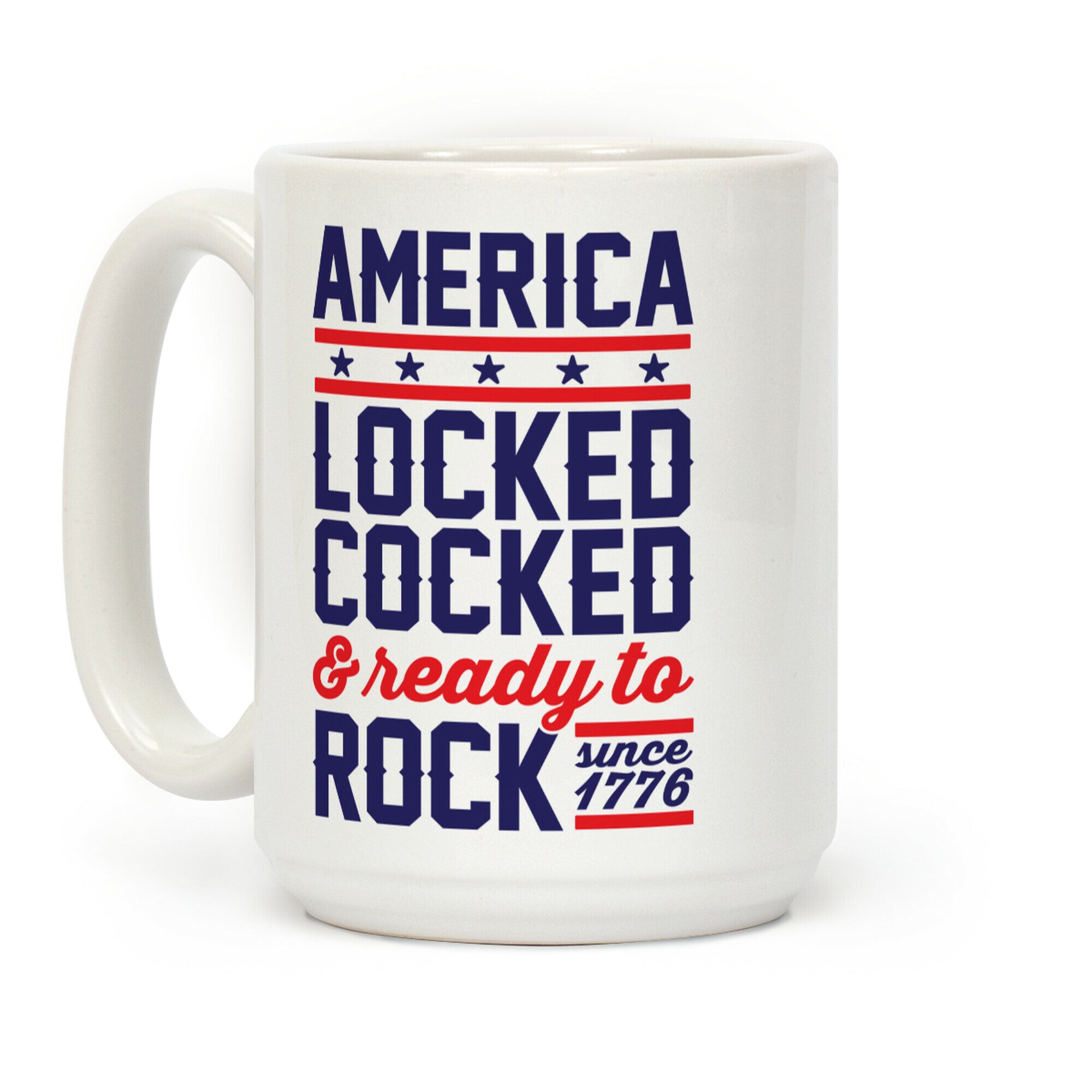 America Locked Cocked And Ready To Rock Coffee Mug