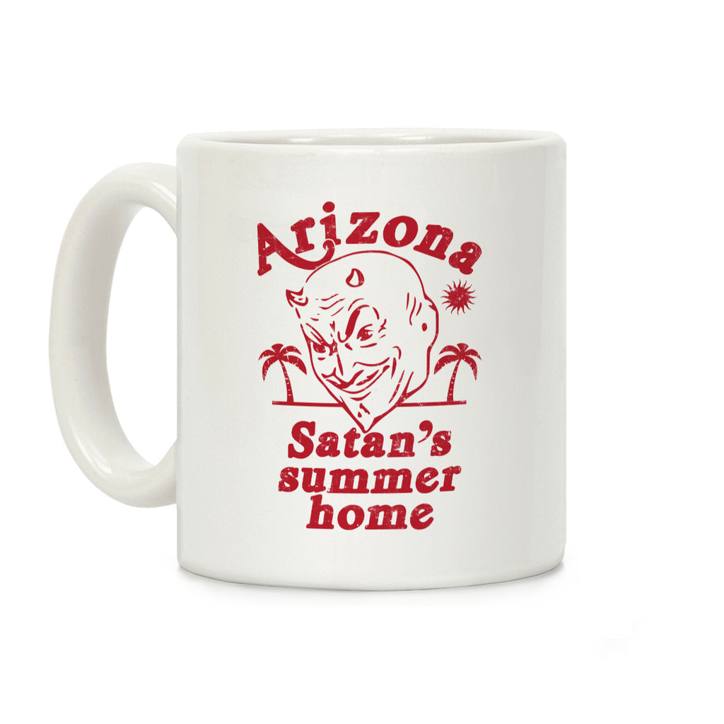 Arizona - Satan's Summer Home Coffee Mug