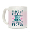 I Love My Pit Bull More Than I Love People Coffee Mug