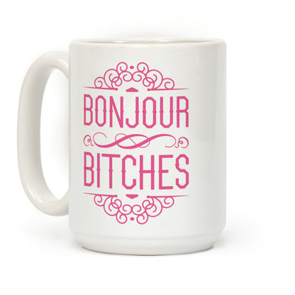 Bonjour Bitches Coffee Mug