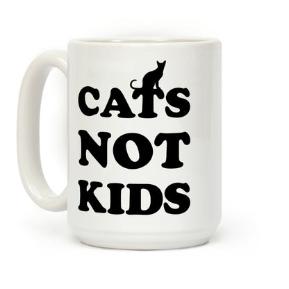 Cats Not Kids Coffee Mug