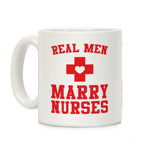 Real Men Marry Nurses Coffee Mug